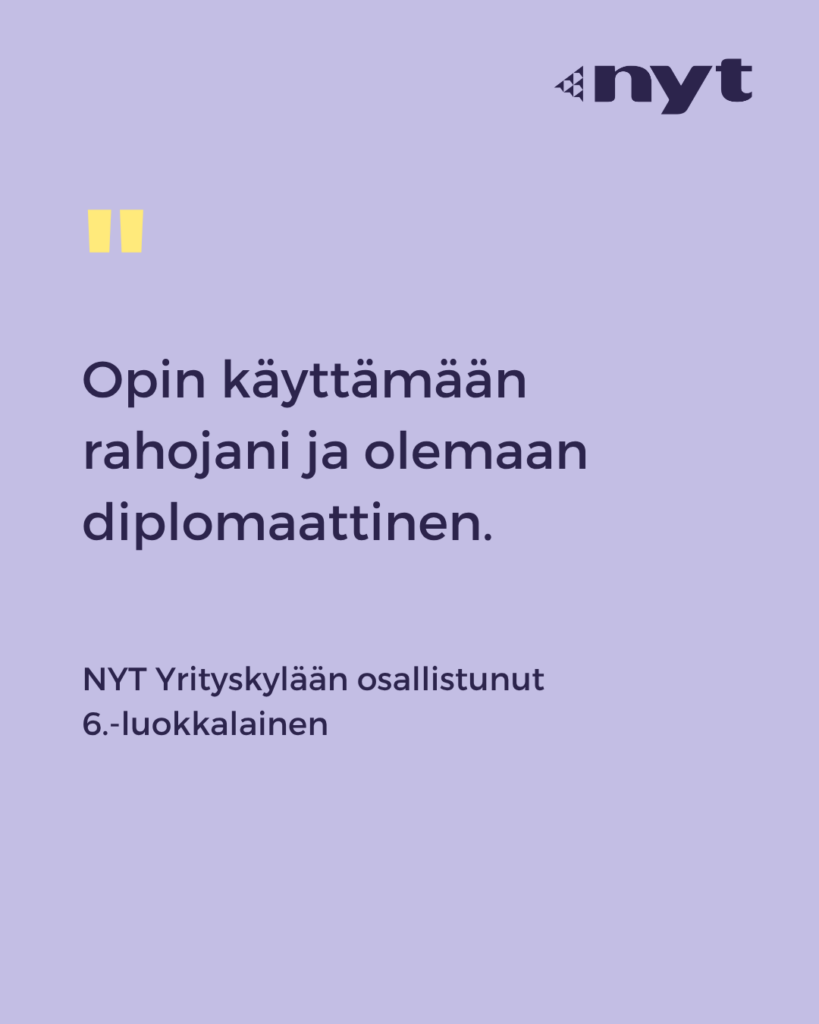 Oppilaan sitaatissa lukee, että opin käyttämään rahojani ja olemaan diplomaattinen.