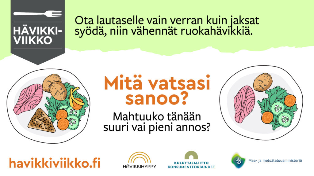 Hävikkiviikon kampanjakuva, jossa kaksi erilaista lautasta rohkaisee ottamaan lautaselle vain sen, mitä jaksat syödä.