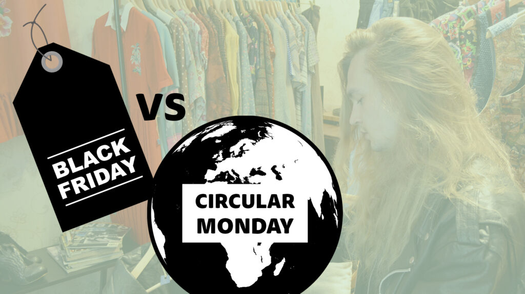 Circular Monday, kierrätysmaanantai, Black Friday ja taustalla näkyy nuori mies kirpiiksellä.